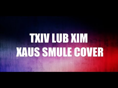 Txiv Lub Xim Xaus Smule Cover By Thao