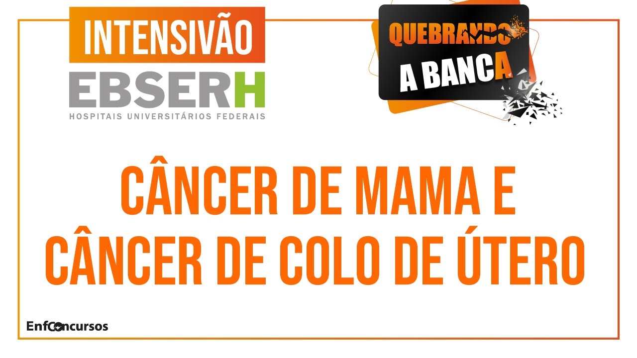 Câncer de Mama e Câncer de colo de Útero Para Concurso de Enfermagem - Quebrando a Banca
