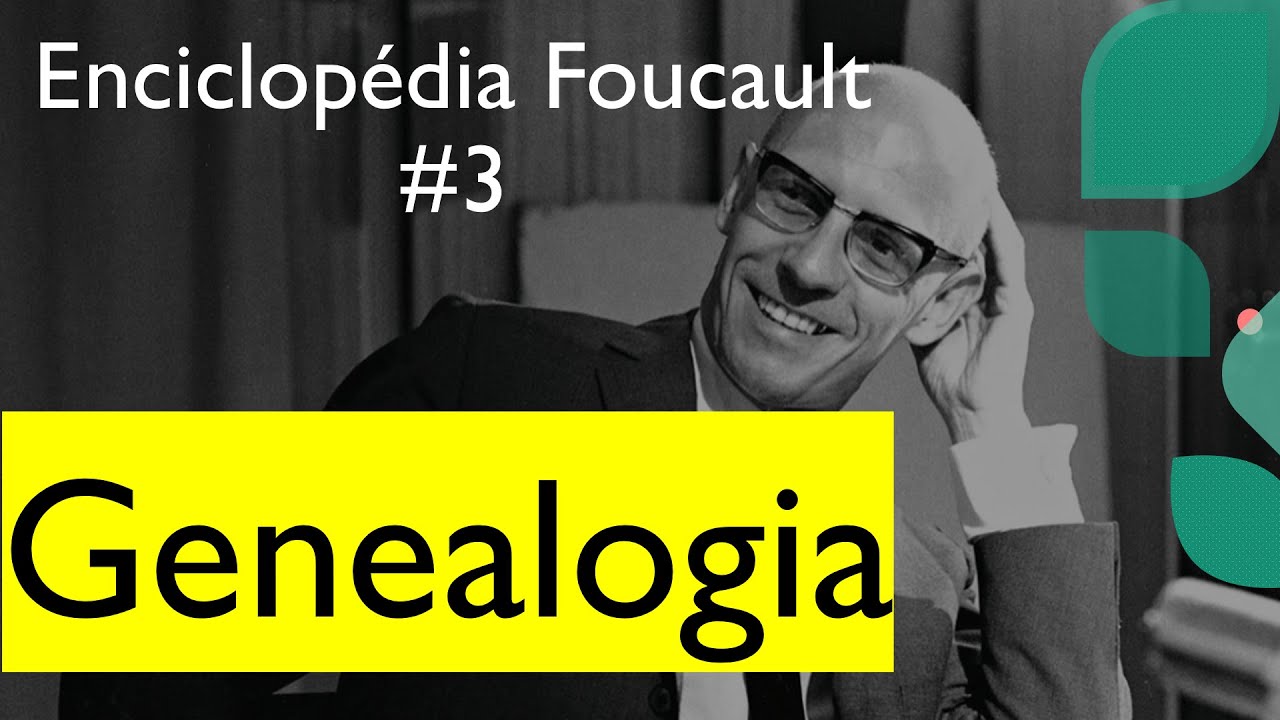 Michel Foucault: Genealogia