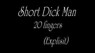 Short Dick Man - 20 fingers (explicit)