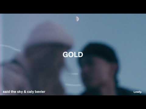 Said The Sky - Gold (w/ Caly Bevier)