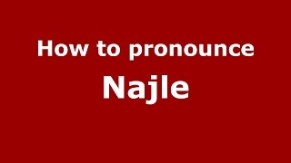 How to pronounce Najle