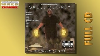 Skull Duggery - Hoodlum Fo' Life [Full Album] Cd Quality