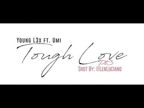 Young l3x feat umi - Tough love pt 3(Official video) #music