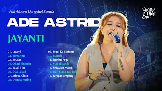 Download lagu ADE ASTRID FULL ALBUM TERBARU 2025 || JAYANTI - TUMARIMA - BEURAT || GERENGSENG TEAM mp3