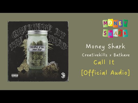 (Money Shark) Creativekillz x Batkave - Call It [Official Audio]