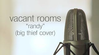 Randy - Vacant Rooms (Big Thief cover)