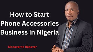 How to Start Phone Accessories Business in Nigeria ( From the Hawker)