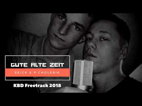 Seick & P. Cholerik - Gute Alte Zeit