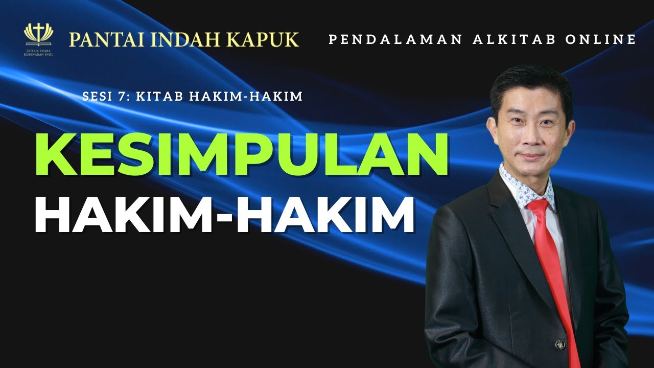 Kitab Hakim-hakim (Sesi 7) – Kesimpulan – Pdt. Dr. Ir. Wignyo Tanto, M.M, M.Th