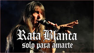 Rata Blanca - Solo Para Amarte - Letra