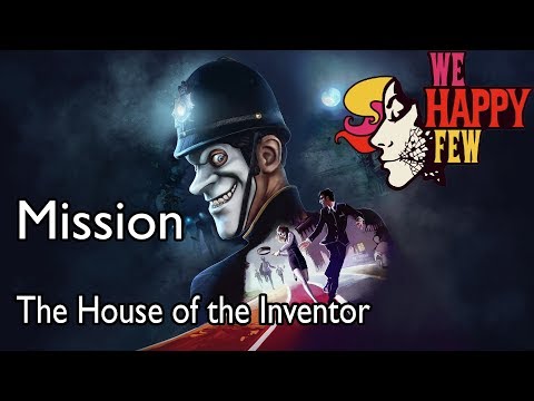 We Happy Few (Arthur) Mission The House of the Inventor