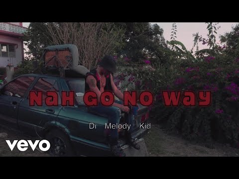 Di Melody kid - Nah Go No Way