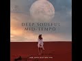 Deep Soulful Mid-Tempo Vol 33 Mixed By Dj Luk-C S.A (20k Appreciation Mix)