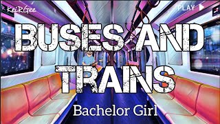 Buses and Trains | by Bachelor Girl | KeiRGee Lyrics Video