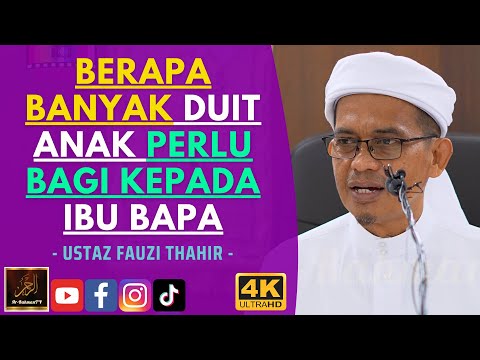 Ustaz Fauzi Thahir - BERAPA BANYAK DUIT ANAK PERLU BAGI KEPADA IBU BAPA