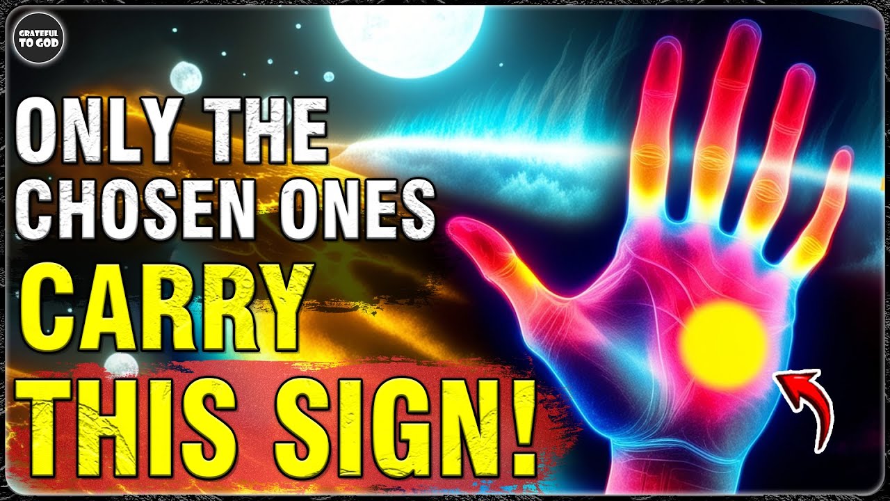 God’s Chosen Ones, This Sign is Carried Only by the Most Powerful Chosen Ones | GRATEFUL TO GOD