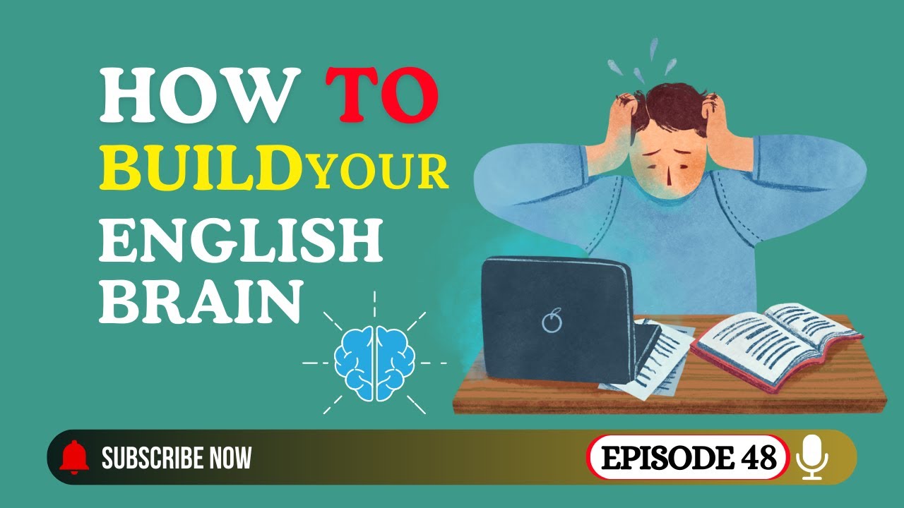 How to Build Your English Brain | Learn English with Podcast Conversation | English Podcast | Ep 48