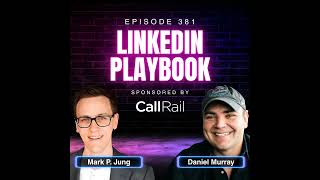 2026 LinkedIn Content Playbook with Mark Jung, Founder of Known | Ep. 381