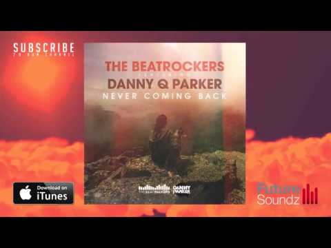 The Beatrockers ft. Danny Q Parker - Never Coming Back (Radio Edit)