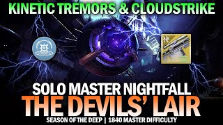 Solo 1840 Master Nightfall The Devils' Lair (Kinetic Tremors & Cloudstrike) [Destiny 2]