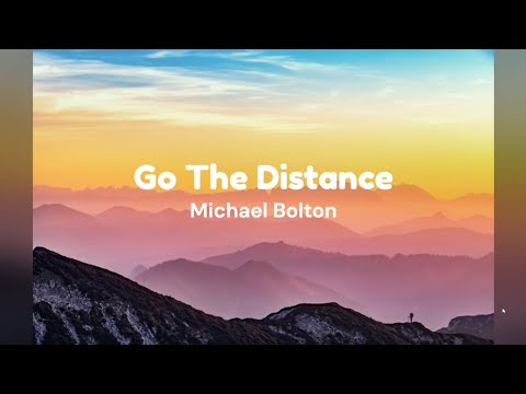 Go The Distance by Michael Bolton w/ lyrics