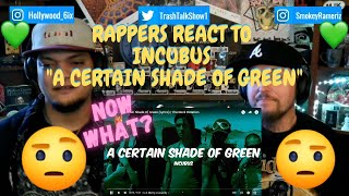 Rappers React To Incubus &quot;A Certain Shade Of Green&quot;!!!