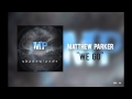 Matthew Parker - "We Go" 
