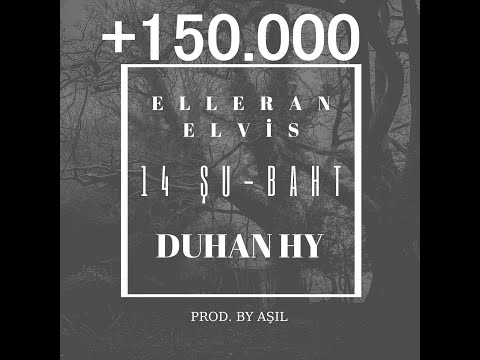 Elleran Elvis & Duhan HY - 14 Şu-Baht #14ŞUBAT (2018)