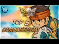 Top 5 Goalkeepers In Inazuma Eleven Strikers!