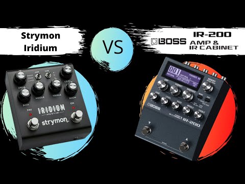 Boss IR 200 VS Strymon Iridium - Full Comparison.