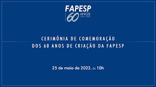 Cerimônia de comemoração dos 60 anos de criação da FAPESP