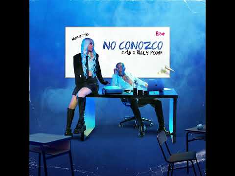 C-Kan x Badly Rouse -  No Conozco