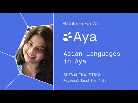 Aya: Asian Languages in Aya, with Shivalika Singh