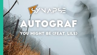 Autograf - You Might Be (feat. Lils)