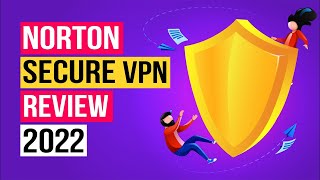 Norton VPN Review: Is Norton Secure VPN Really That Good? (2022)