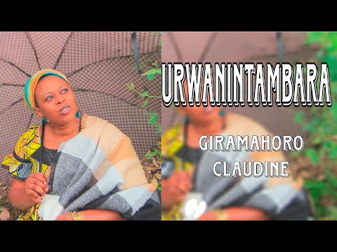 URWANINTAMBARA BY GIRAMAHORO/205 mu Gushimisha
