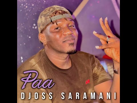 Djoss Saramani - Paa (Officiel 2025)