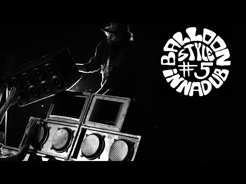 Balloon inna Dub Style #5 - High Public ft. Jr.Toaster