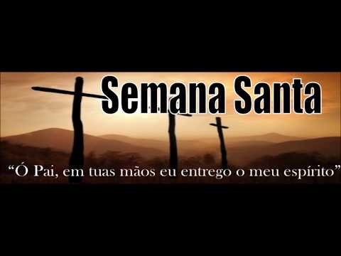 Vídeo Meditativo de Abertura - Semana Santa