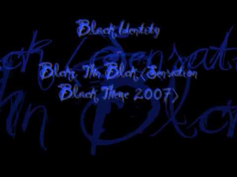 Black Identity - Blckr Thn Blck (Sensation Black Theme 2007)