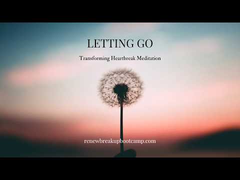 Get Over Your Ex Meditation  - How to Heal From a Breakup and Let Go of Heartbreak Meditation