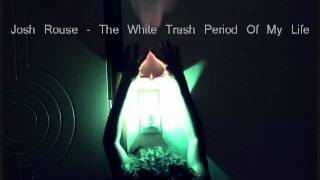 Josh Rouse - The White Trash Period Of My Life.mpg