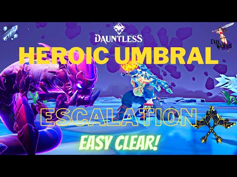 Dauntless Heroic Escalation - Umbral Solo Easy clear - Chain blades