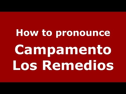 How to pronounce Campamento Los Remedios (Colombian Spanish/Colombia) - PronounceNames.com