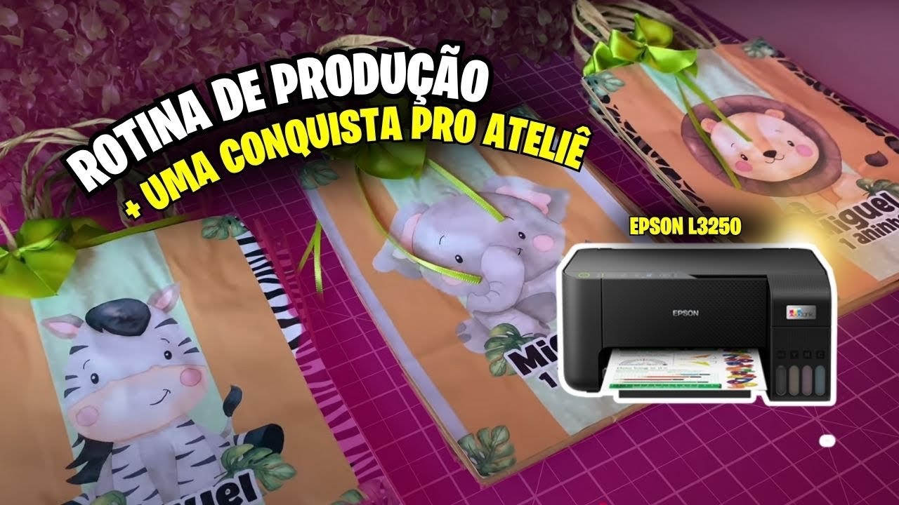 ROTINA DE PRODUÇÃO + MOSTREI A TÃO SONHADA EPSON L3250 😍 | Mimos Personalizados