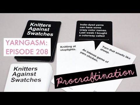 YARNGASM: Episode 208 - Procraftination
