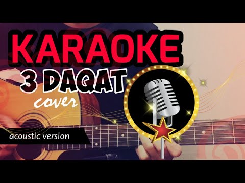 3 Daqat KARAOKE | Acoustic version cover