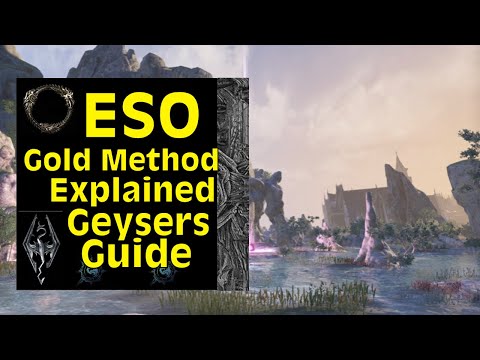ESO Gold Method Explained Geysers 40,000g-110,000g per hour (one of the best group farms)