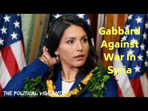 Tulsi Gabbard Is Against War In Syria - The Political Vigilante